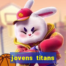 jovens titans cavando fortunas